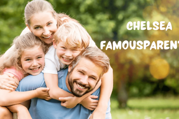 Chelsea Famousparent: Navigating the Intersection of Celebrity and Parenthood