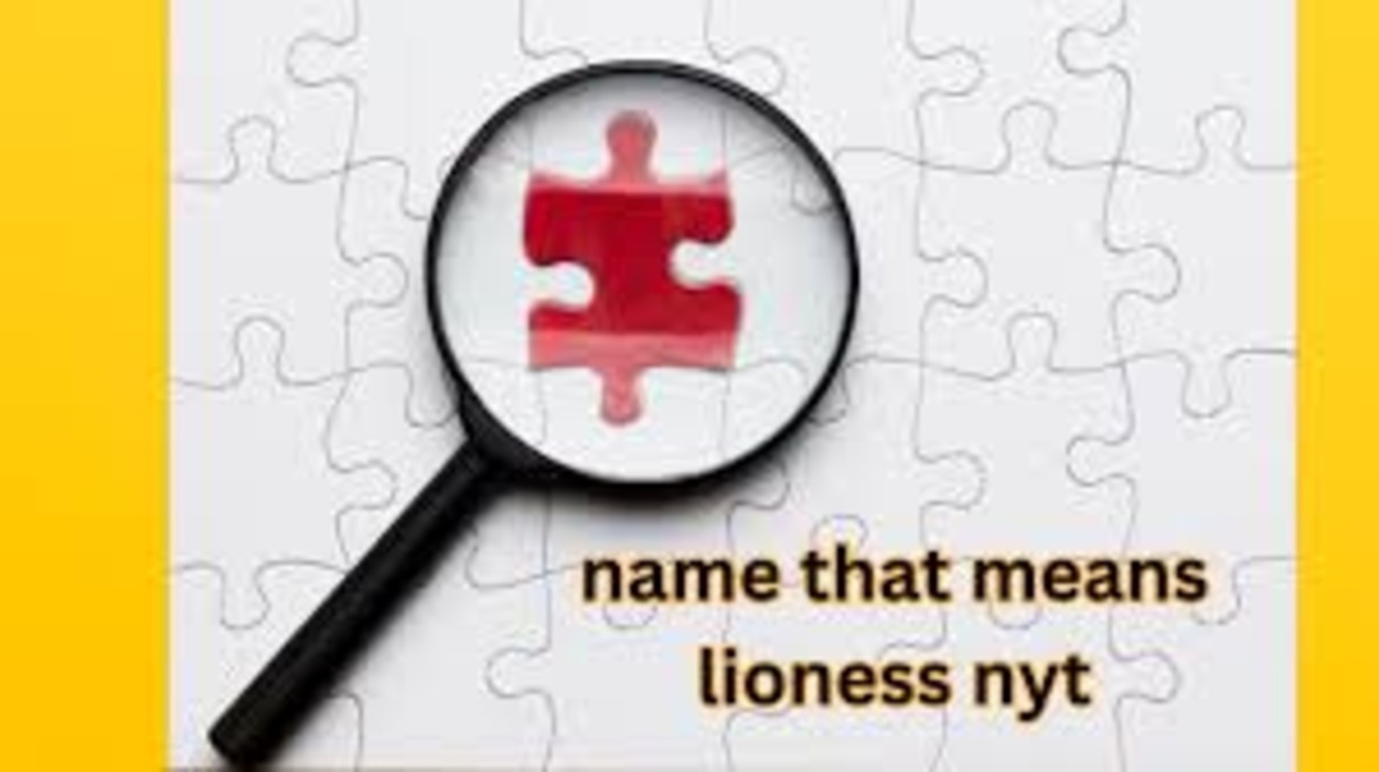 Unveiling the name that means lioness nyt: The Meaning Behind 'Lioness' in Names Across Cultures