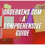 Orderkens.com is a Game-Changer in the e-Commerce Space