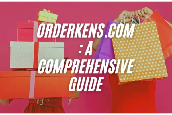 Orderkens.com is a Game-Changer in the e-Commerce Space